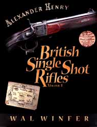 British Single Shot Rifles, Volume 1
by Walter G. Winfer